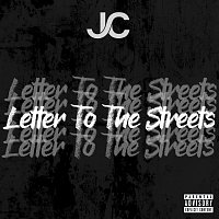 JC – Letter To The Streets