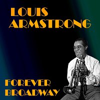 Louis Armstrong – Forever Broadway