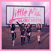 Little Mix – Glory Days