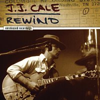 J. J. Cale – Rewind