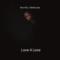 FLOR - N.G., Alisha San – Love 4 Love (feat. Alisha San)