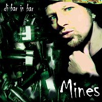 Mines – Di Bar In Bar