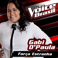 Gabi D'Paula – Forca Estranha [The Voice Brasil 2016]