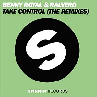 Ralvero & Benny Royal – Take Control (The Remixes)
