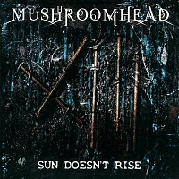 Mushroomhead – Sun Doesn't Rise