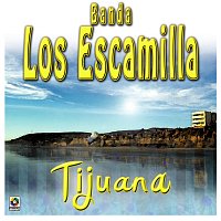 Banda Los Escamilla – Tijuana