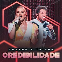 Thaeme & Thiago – Credibilidade [Ao Vivo]