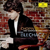 Rafał Blechacz – Chopin: Préludes