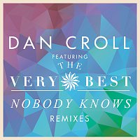 Dan Croll, The Very Best – Nobody Knows