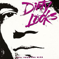 Dirty Looks – Cool From The Wire