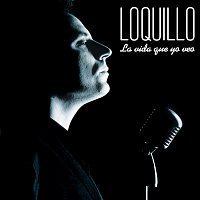 Loquillo Y Los Trogloditas – La Vida Que Yo Veo