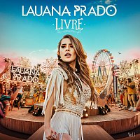 Lauana Prado – Livre [Ao Vivo / Vol.1]