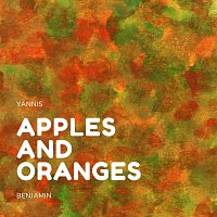 Yannis Benjamin – Apples and Oranges