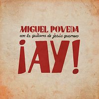 Miguel Poveda, Jesús Guerrero – ?AY! [Cana]