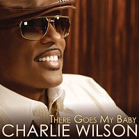 Charlie Wilson – There Goes My Baby