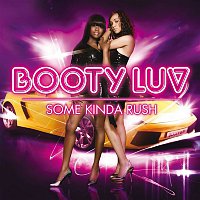 Booty Luv – Some Kinda Rush