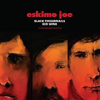 Eskimo Joe – Black Fingernails, Red Wine (Anniversary Edition)