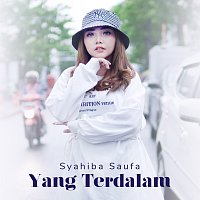 Syahiba Saufa – Yang Terdalam