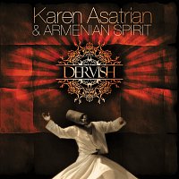 Karen Asatrian, Armenian Spirit – Dervish