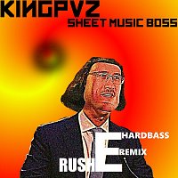 Kingpvz, Sheet Music Boss – Rush E (Hardbass Remix)