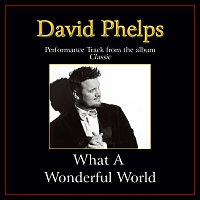 David Phelps – What A Wonderful World [Performance Tracks]