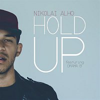 Nikolai Alho – Hold Up (feat. Drama B)