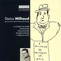 Darius Milhaud – Milhaud: La Creation Du Monde