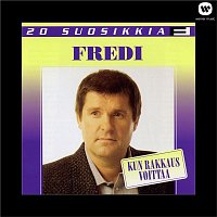 Fredi – 20 Suosikkia / Kun rakkaus voittaa