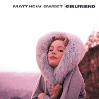 Matthew Sweet – Girlfriend (Legacy Edition)