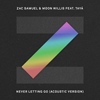 Zac Samuel, Moon Willis, Tayá – Never Letting Go [Acoustic]