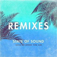 State of Sound – Wake Up Where You Are (Remixes)
