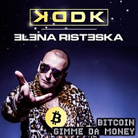 KDDK, Elena Risteska – Bitcoin (Gimme Da Money)