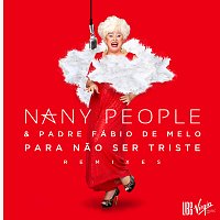 Nany People, Padre Fábio de Melo – Para Nao Ser Triste [Remixes]
