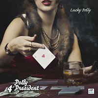 Polly4President – Lucky Polly