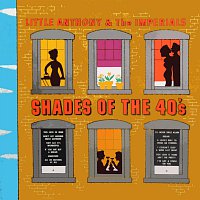 Little Anthony, The Imperials – Shades Of The 40's