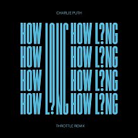 Charlie Puth – How Long (Throttle Remix)