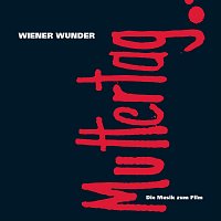 Wiener Wunder – Muttertag: Die Musik zum Film