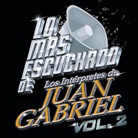 Různí interpreti – Lo Más Escuchado De Los Intérpretes De Juan Gabriel [Vol.2]