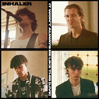 Inhaler – It Won't Always Be Like This [Deluxe]
