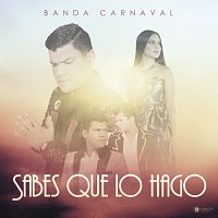 Banda Carnaval – Sabes Que Lo Hago