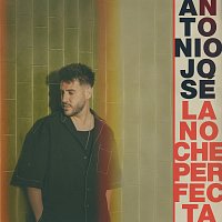 Antonio José – La Noche Perfecta