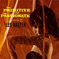 Les Baxter, His Orchestra & Chorus – The Primitive & The Passionate