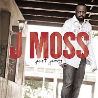 J. Moss – Just James