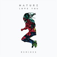Nature – Love You (Remixes)