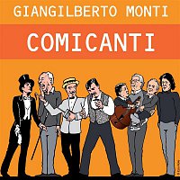 Giangilberto Monti – Comicanti (Bonus Track Version)