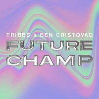 Tribbs, Ben Cristovao – Future Champ
