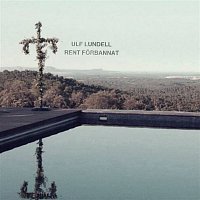 Ulf Lundell – Rent forbannat