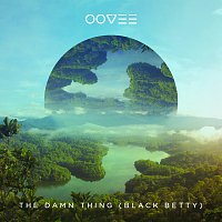 OOVEE – The Damn Thing (Black Betty)