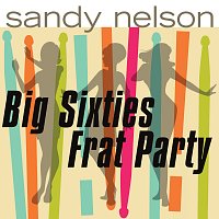 Přední strana obalu CD Big Sixties Frat Party!!!