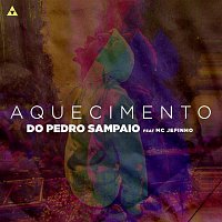 Pedro Sampaio, MC Jefinho – Aquecimento do Pedro Sampaio (feat. MC Jefinho)